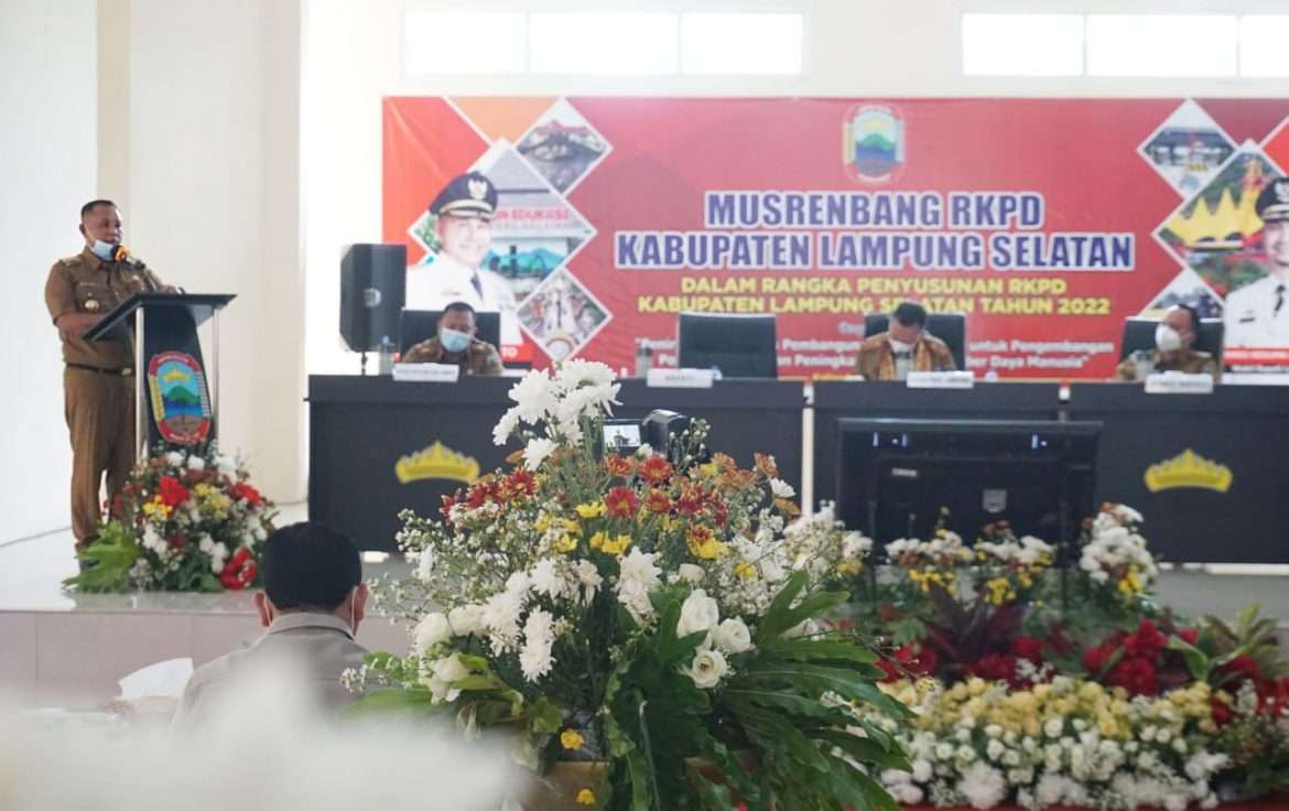 Pemkab Lampung Selatan Gelar Musrenbang RKPD 2022, Sekdaprov : Jangan Sekedar Rutinitas